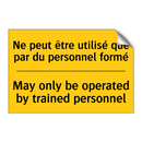 Ne peut être utilisé que par du  /.../ - May only be operated by trained  /.../