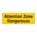 Attention Zone Dangereuse