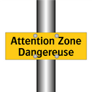 Attention Zone Dangereuse