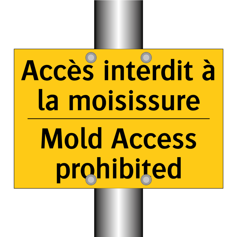 Accès interdit à la moisissure - Mold Access prohibited