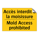 Accès interdit à la moisissure - Mold Access prohibited