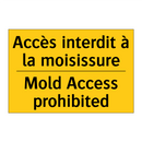 Accès interdit à la moisissure - Mold Access prohibited