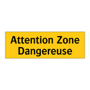 Attention Zone Dangereuse