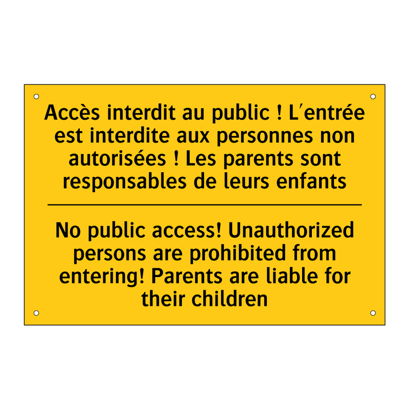 Accès interdit au public ! L'entrée  /.../ - No public access! Unauthorized  /.../