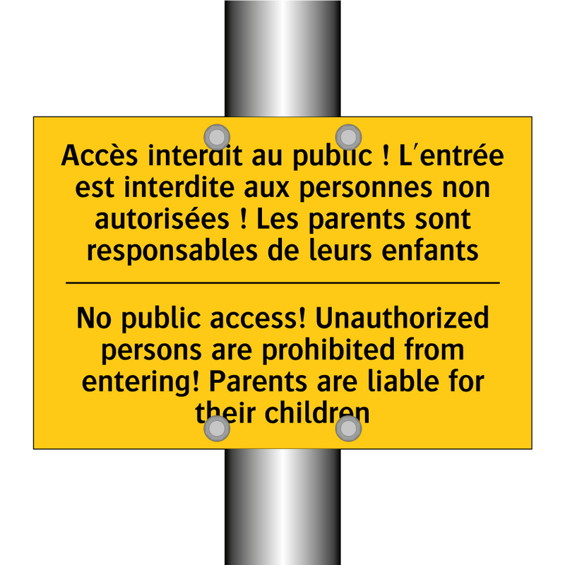 Accès interdit au public ! L'entrée  /.../ - No public access! Unauthorized  /.../