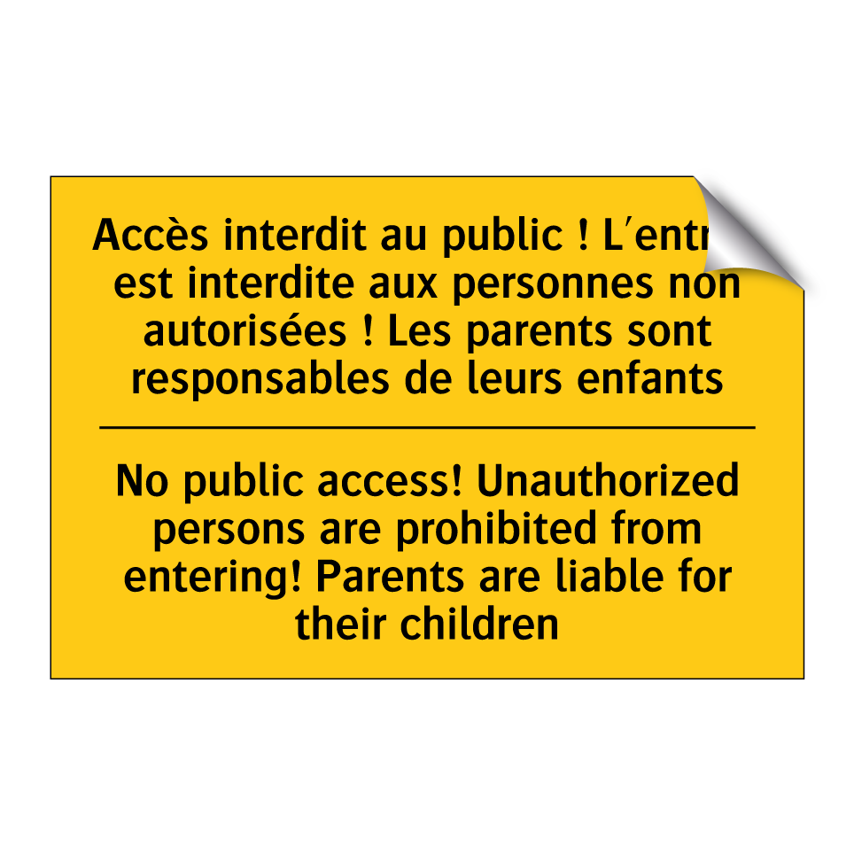Accès interdit au public ! L'entrée  /.../ - No public access! Unauthorized  /.../