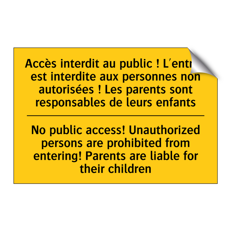 Accès interdit au public ! L'entrée  /.../ - No public access! Unauthorized  /.../