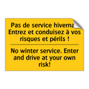Pas de service hivernal. Entrez  /.../ - No winter service. Enter and drive  /.../