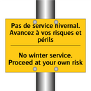 Pas de service hivernal. Avancez  /.../ - No winter service. Proceed at  /.../