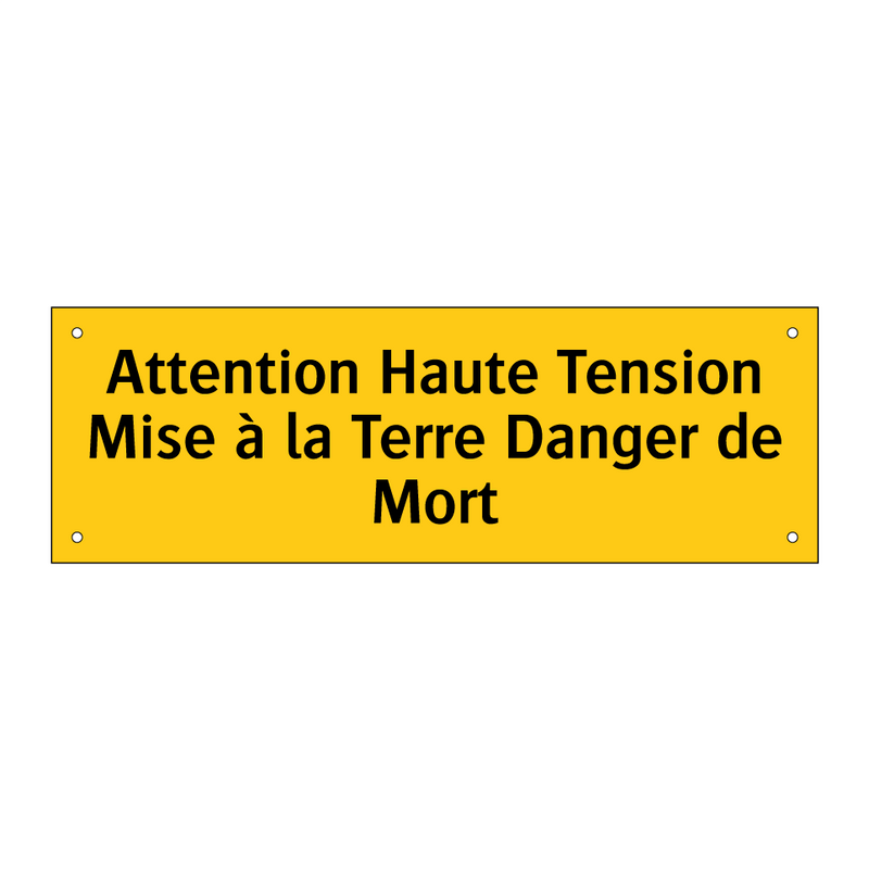 Attention Haute Tension Mise à la Terre Danger de Mort