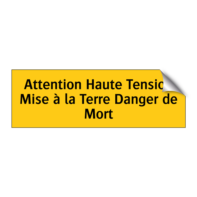 Attention Haute Tension Mise à la Terre Danger de Mort