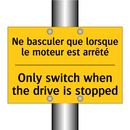 Ne basculer que lorsque le moteur  /.../ - Only switch when the drive is  /.../