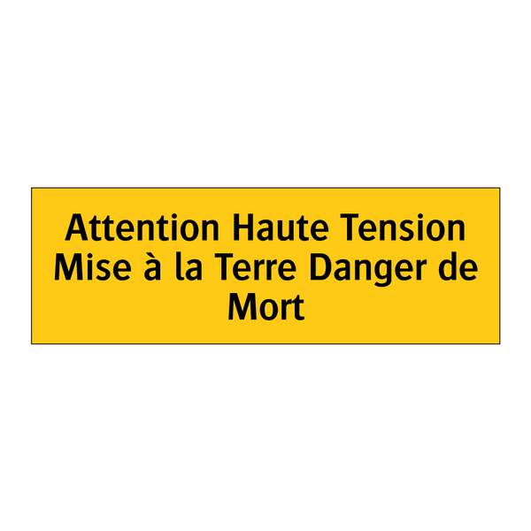 Attention Haute Tension Mise à la Terre Danger de Mort
