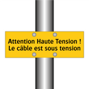 Attention Haute Tension ! Le câble est sous tension