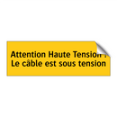 Attention Haute Tension ! Le câble est sous tension