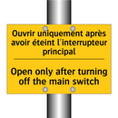 Ouvrir uniquement après avoir  /.../ - Open only after turning off the  /.../