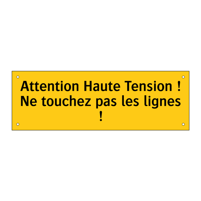 Attention Haute Tension ! Ne touchez pas les lignes !