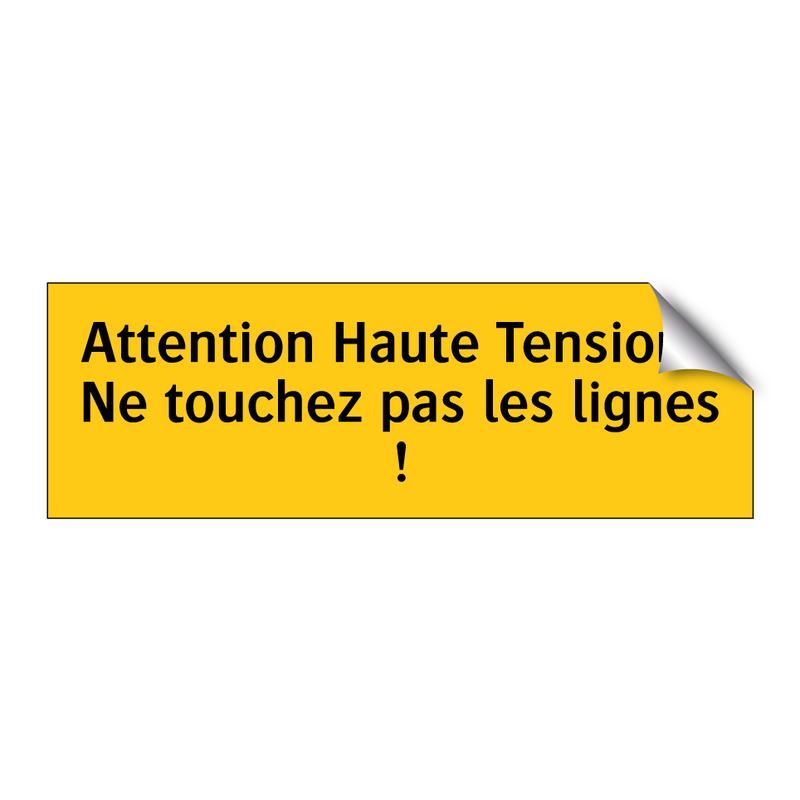 Attention Haute Tension ! Ne touchez pas les lignes !