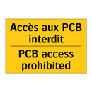 Accès aux PCB interdit - PCB access prohibited