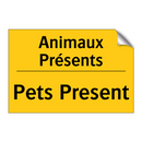 Animaux Présents - Pets Present