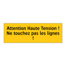 Attention Haute Tension ! Ne touchez pas les lignes !