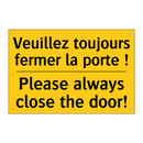 Veuillez toujours fermer la porte  /.../ - Please always close the door!
