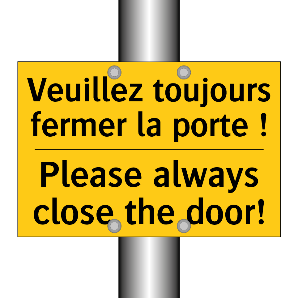 Veuillez toujours fermer la porte  /.../ - Please always close the door!