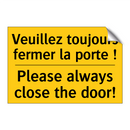 Veuillez toujours fermer la porte  /.../ - Please always close the door!