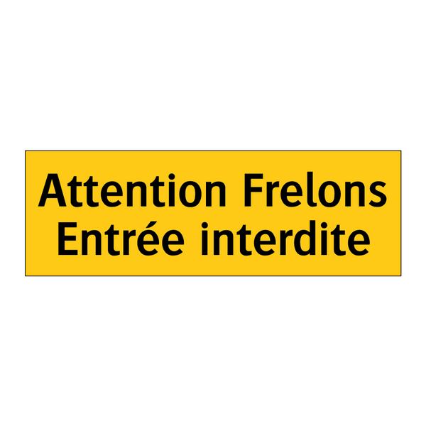 Attention Frelons Entrée interdite