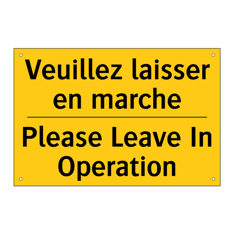 Veuillez laisser en marche - Please Leave In Operation