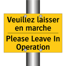 Veuillez laisser en marche - Please Leave In Operation