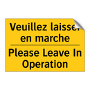 Veuillez laisser en marche - Please Leave In Operation