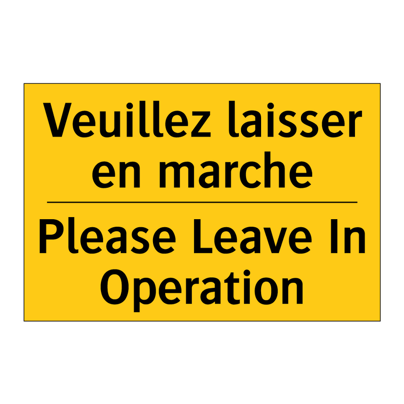 Veuillez laisser en marche - Please Leave In Operation