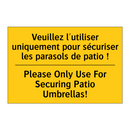 Veuillez l'utiliser uniquement  /.../ - Please Only Use For Securing Patio  /.../
