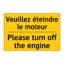 Veuillez éteindre le moteur - Please turn off the engine