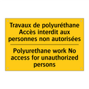Travaux de polyuréthane Accès  /.../ - Polyurethane work No access for  /.../