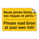 Route privée Entrez à vos risques  /.../ - Private road Enter at your own  /.../