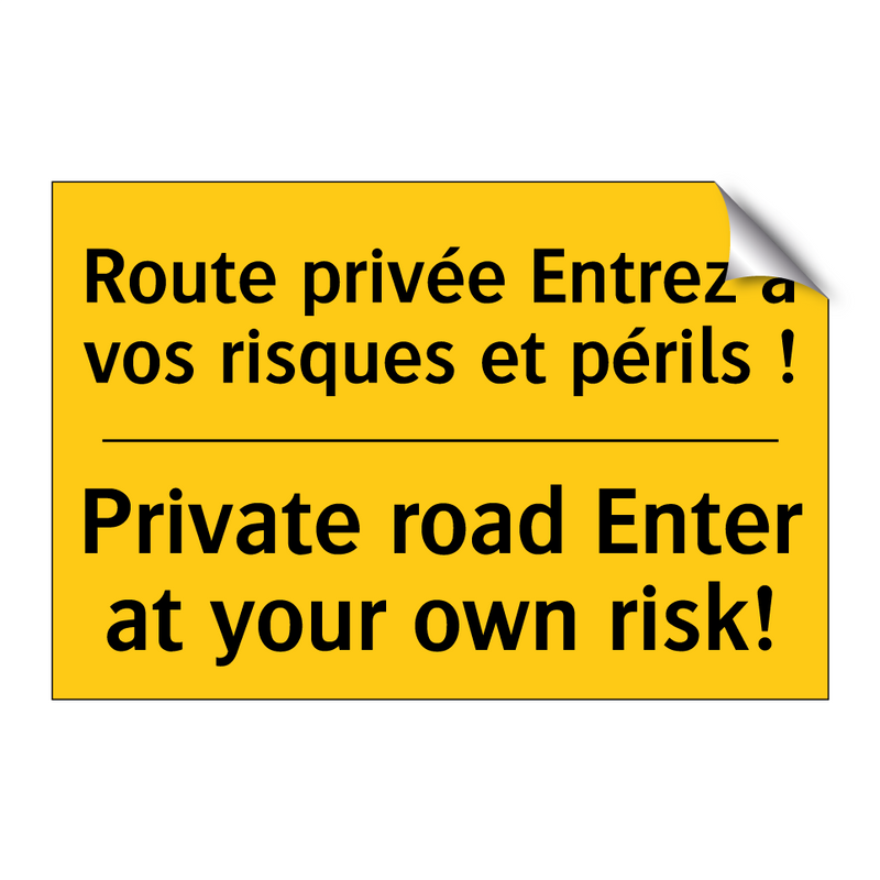 Route privée Entrez à vos risques  /.../ - Private road Enter at your own  /.../