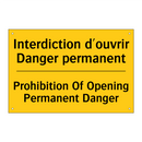 Interdiction d'ouvrir Danger permanent /.../ - Prohibition Of Opening Permanent  /.../