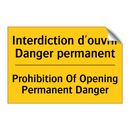Interdiction d'ouvrir Danger permanent /.../ - Prohibition Of Opening Permanent  /.../