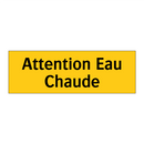 Attention Eau Chaude