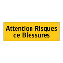 Attention Risques de Blessures
