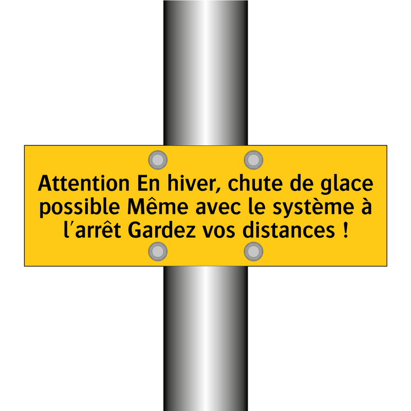 Attention En hiver, chute de glace possible Même avec le système à l'arrêt Gardez vos distances !