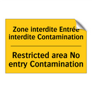 Zone interdite Entrée interdite  /.../ - Restricted area No entry Contamination /.../
