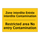 Zone interdite Entrée interdite  /.../ - Restricted area No entry Contamination /.../