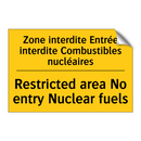 Zone interdite Entrée interdite  /.../ - Restricted area No entry Nuclear  /.../