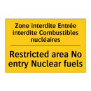 Zone interdite Entrée interdite  /.../ - Restricted area No entry Nuclear  /.../