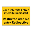 Zone interdite Entrée interdite  /.../ - Restricted area No entry Radioactive /.../