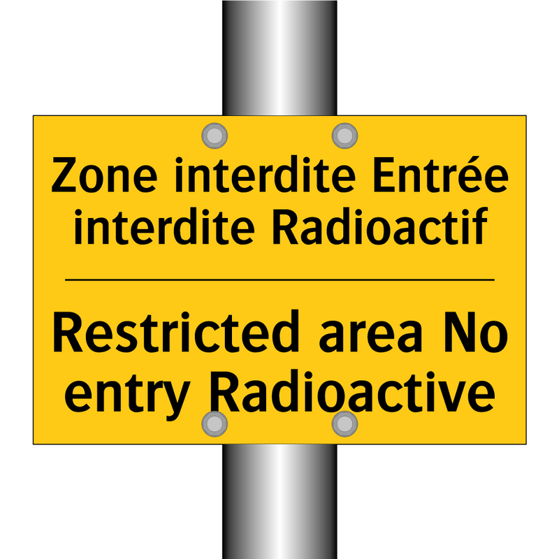 Zone interdite Entrée interdite  /.../ - Restricted area No entry Radioactive /.../