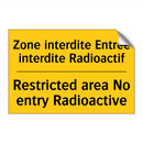 Zone interdite Entrée interdite  /.../ - Restricted area No entry Radioactive /.../